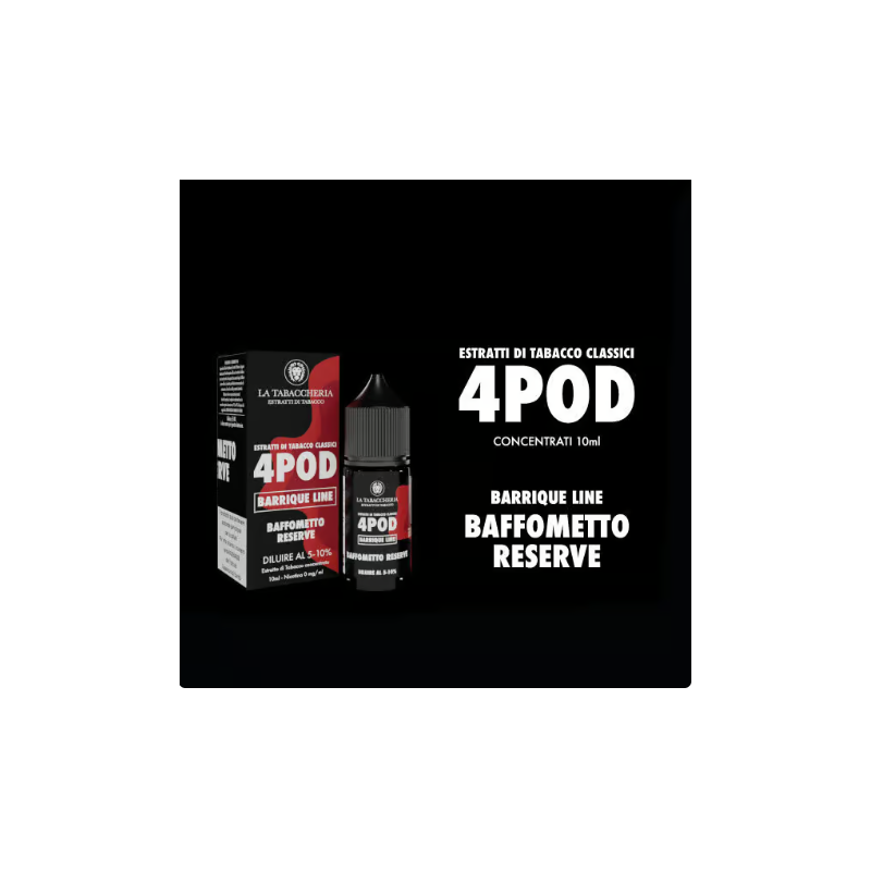 Concentré Baffometto Reserve La Tabaccheria - Organic 4Pod -10ml